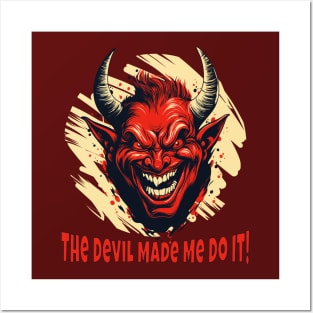 The Devil Made Me Do It! Posters and Art